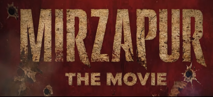 Mirzapur Movie Review